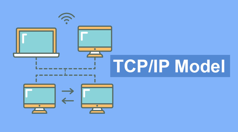 Mô Hình TCP/IP Là Gì? Những điều Bạn Cần Biết Về Mô Hình Này